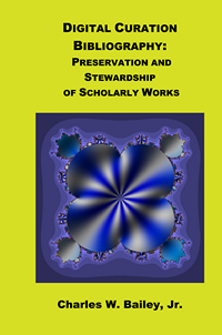  Digital Curation Bibliography: Preservation and Stewardship of Scholarly Works cover